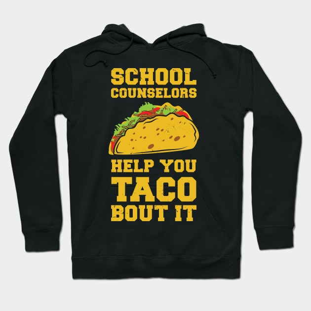 School counselors help you taco bout it Hoodie by Anfrato